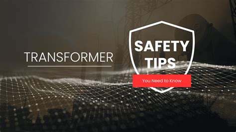 transformer safety tips